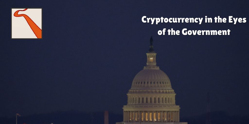 Cryptocurrency in the Eyes of the Government