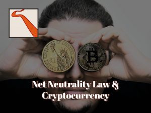 Net Neutrality Law & Cryptocurrency
